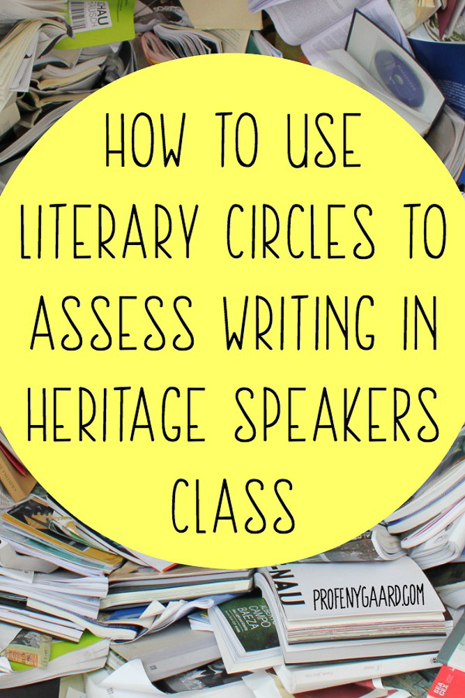 how to use literary circles to assess writing in heritage speakers class