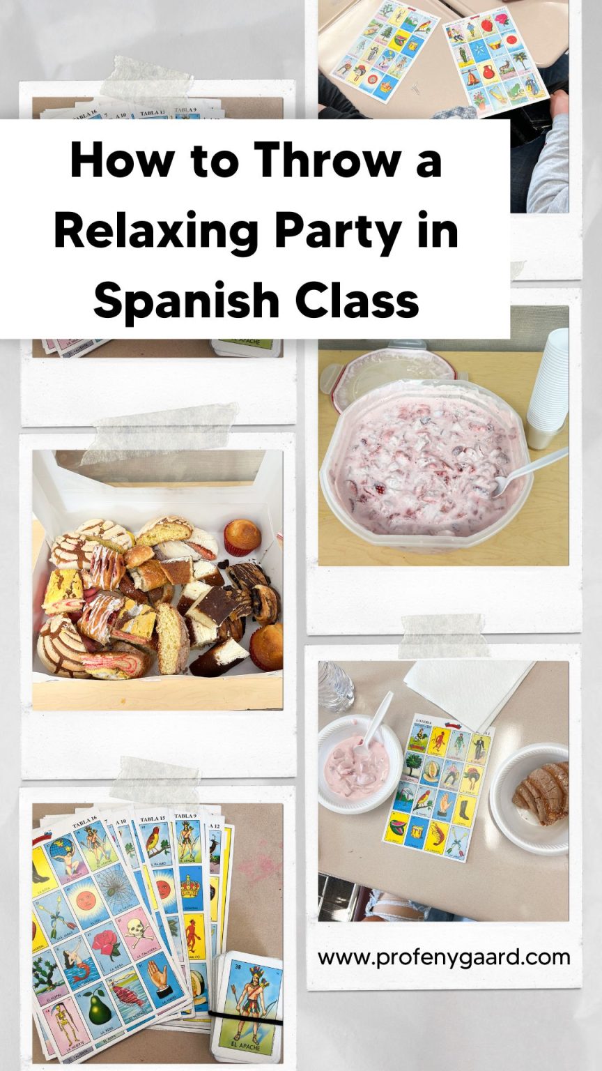 How to Throw a Relaxing Party in Spanish Class Profe Nygaard